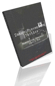 Increase your personal safety with the Danger Prevention Tactics DVD
